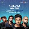SANAM India Tour - Lucknow